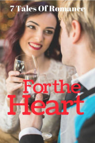 For The Heart: A Boxset Of 7 Romance Ebooks