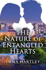 Title: The Nature of Entangled Hearts, Author: Emma Hartley