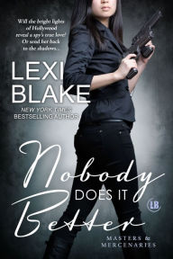 Title: Nobody Does It Better (Masters and Mercenaries, Book 15), Author: Lexi Blake