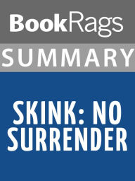 Title: Summary & Study Guide: Skink: No Surrender, Author: BookRags