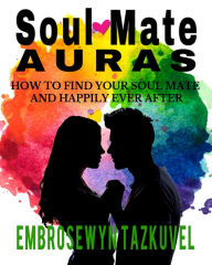 Title: Soul Mate Auras, Author: Embrosewyn Tazkuvel