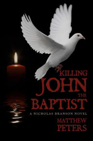 Title: Killing John the Baptist, Author: Matthew Peters