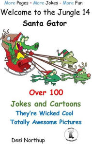 Title: Santa Gator -- Welcome to the Jungle 14, Author: Desi Northup