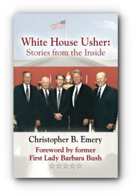 Title: WHITE HOUSE USHER: Stories from the Inside, Author: Christopher B. Emery
