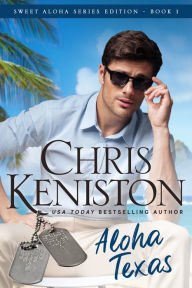 Title: Aloha Texas: Heartwarming Edition, Author: Chris Keniston