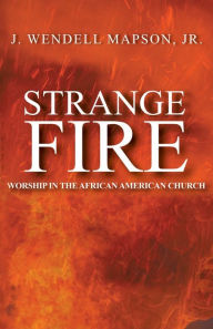 Title: STRANGE FIRE, Author: J. Wendell Mapson