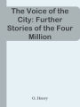 The Voice of the City: Further Stories of the Four Million