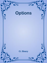 Title: Options, Author: O. Henry