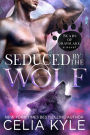 Seduced by the Wolf (Paranormal Shapeshifter Romance)
