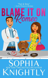 Title: Blame it on Romeo, Author: Sophia Knightly