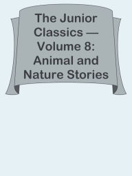 Title: The Junior Classics Volume 8: Animal and Nature Stories, Author: Ye Jun Lee