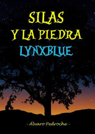 Title: Silas Y La Piedra Lynxblue, Author: Alvaro Pedroche