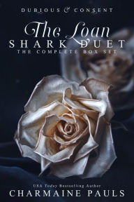 Title: The Loan Shark Duet Box Set: Dubious (Book 1) & Consent (Book 2), Author: Charmaine Pauls