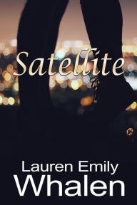 Title: Satellite, Author: Lauren Emily Whalen