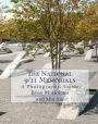 The National 9/11 Memorials: A Photographic Guide