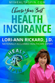 Title: Choose Your Best Health Insurance, Author: Lori-Ann Rickard