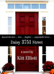 Title: 3751 Daisy Street, Author: Kitt Elliott