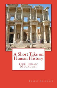 Title: A Short Take on Human History, Author: Ernest Kolowrat