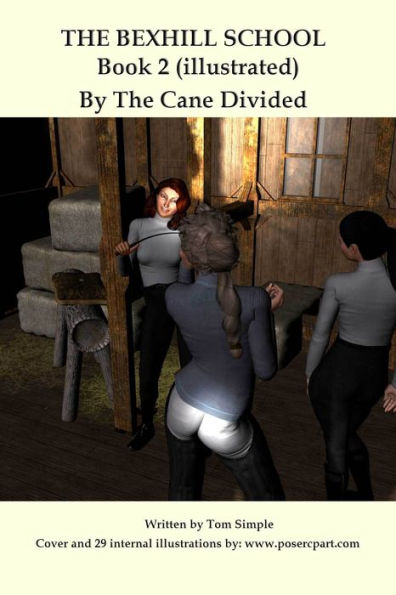 Bexhill School Book 2: The Illustrated Spanking Series Continues in By the Cane Divided