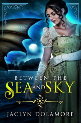 Between The Sea And Sky By Jaclyn Dolamore Nook Book Ebook Barnes Noble