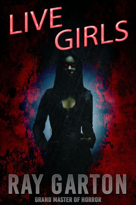 Live Girls by Ray Garton | NOOK Book (eBook) | Barnes & Noble®