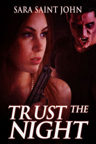 Title: Trust the Night, Author: Sara Saint John