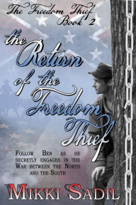 Title: The Return of the Freedom Thief, Author: Mikki Sadil