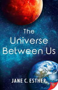 Title: The Universe Between Us, Author: Jane C. Esther