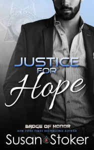 Title: Justice for Hope (A Police Firefighter Romantic Suspense Novel), Author: Susan Stoker