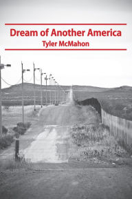 Title: Dream of Another America, Author: Tyler McMahon