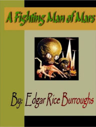 Title: A Fighting Man of Mars, Author: Edgar Burroughs