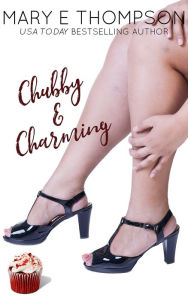 Title: Chubby & Charming: A Small-Town Curvy Girl Romance, Author: Mary E Thompson