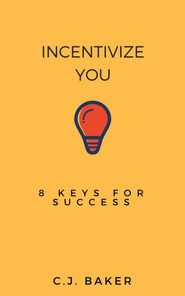 Incentivize You: 8 Keys For Success
