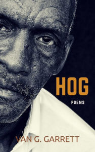 Title: HOG: Poems, Author: Van G. Garrett