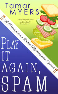 Title: Play It Again, Spam, Author: Tamar Myers