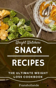 Title: Weight Watchers Easy Snack Recipes: The Ultimate Weight Loss Cookbook, Author: Robert Breen