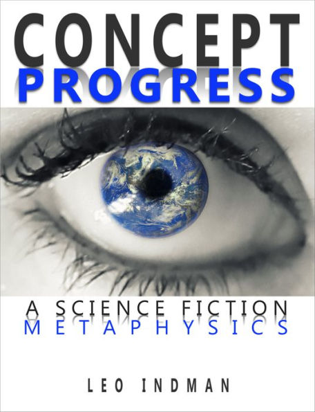 Concept Progress: A Science Fiction Metaphysics