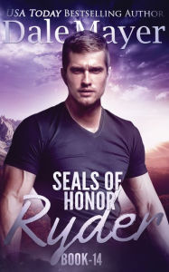Title: Ryder (SEALs of Honor Series #14), Author: Dale Mayer