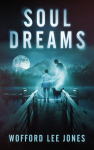 Title: Soul Dreams, Author: Wofford Jones