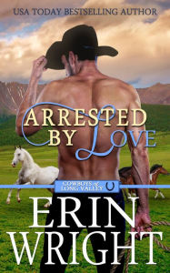Arrested by Love (Long Valley Series #3)