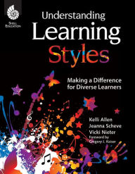 Title: Understanding Learning Styles: Making a Difference for Diverse Learners, Author: Kelli Allen