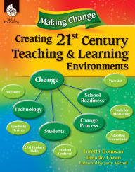 Title: Making Change Creating 21st Century Teaching & Learning Environments, Author: Loretta Donovan