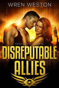 Title: Disreputable Allies, Author: Wren Weston