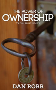 Title: The Power of Ownership, Author: Dan Robb