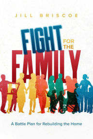 Title: Fight for the Family, Author: Jill Briscoe