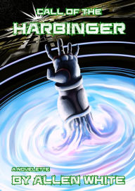 Title: Call Of The Harbinger, Author: Allen White