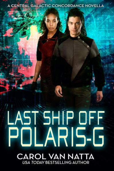 Last Ship Off Polaris-G: A Space Opera Romance on the Galactic Frontier