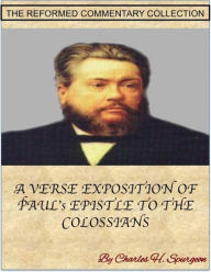 Title: Spurgeon's Verse Exposition Of Colossians, Author: Charles H. Spurgeon