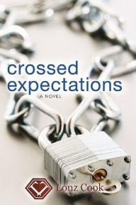 Title: Crossed Expectations, Author: Lonz Cook