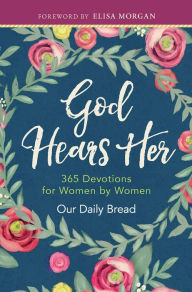 Title: God Hears Her: 365 Devotions for Women by Women, Author: Our Daily Bread Ministries